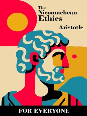 cover image of The Nicomachean Ethics--for Everyone